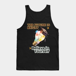 School's out, The Future is Bright! Believe in Yourself! Class of 2024, graduation gift, teacher gift, student gift. Tank Top